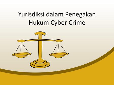 Yurisdiksi dalam Penegakan Hukum Cyber Crime