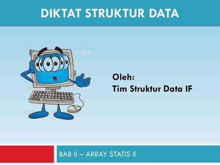 DIKTAT struktur data Oleh: Tim Struktur Data IF