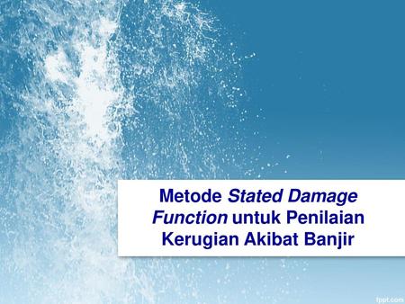 Metode Stated Damage Function untuk Penilaian Kerugian Akibat Banjir