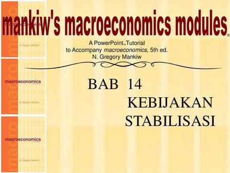 BAB 14 KEBIJAKAN STABILISASI mankiw's macroeconomics modules