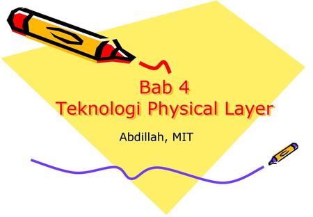Bab 4 Teknologi Physical Layer