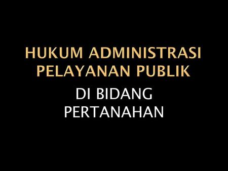 Hukum administrasi pelayanan publik