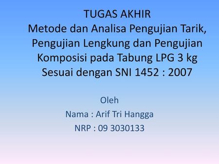 Oleh Nama : Arif Tri Hangga NRP :