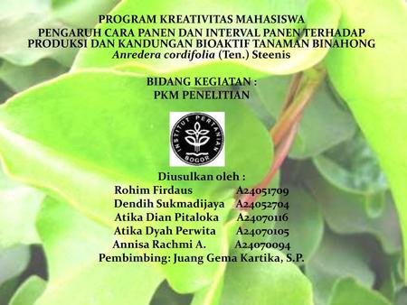 PROGRAM KREATIVITAS MAHASISWA Pembimbing: Juang Gema Kartika, S.P.