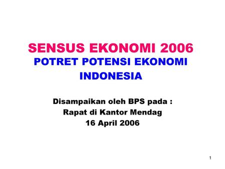 SENSUS EKONOMI 2006 POTRET POTENSI EKONOMI INDONESIA