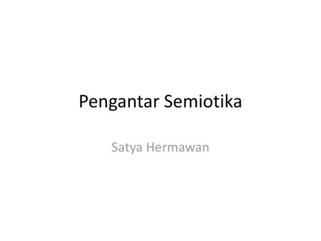Pengantar Semiotika Satya Hermawan.