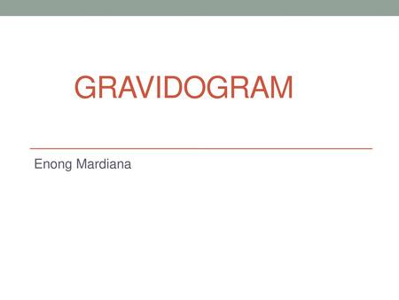 GRAVIDOGRAM Enong Mardiana.