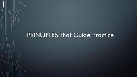 PriNciples That Guide Practice