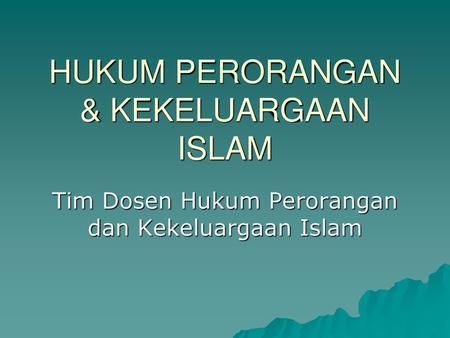 HUKUM PERORANGAN & KEKELUARGAAN ISLAM