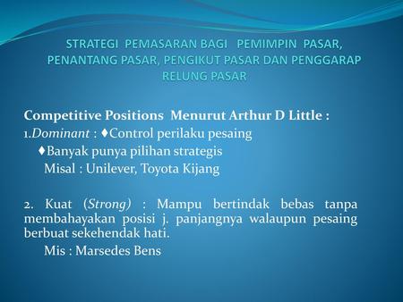 Competitive Positions  Menurut Arthur D Little :