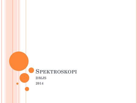 Spektroskopi DMJS 2014.