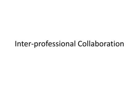 Inter-professional Collaboration