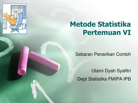 Metode Statistika Pertemuan VI