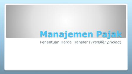 Penentuan Harga Transfer (Transfer pricing)