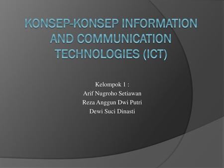 Konsep-Konsep Information and Communication Technologies (ICT)