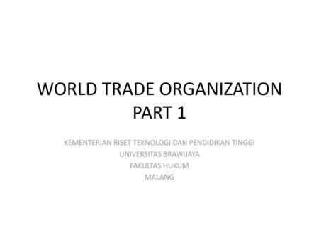 WORLD TRADE ORGANIZATION PART 1