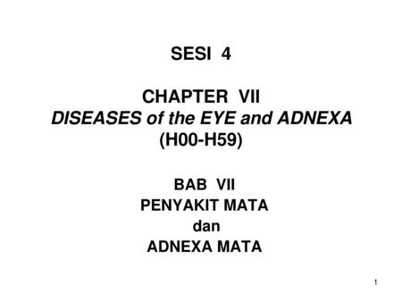 SESI 4 CHAPTER VII DISEASES of the EYE and ADNEXA (H00-H59)