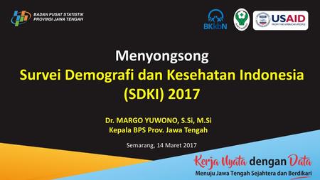 Menyongsong Survei Demografi dan Kesehatan Indonesia (SDKI) 2017