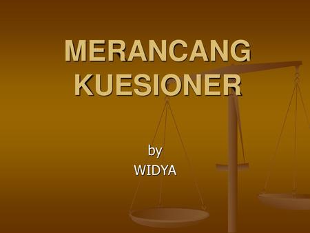 MERANCANG KUESIONER by WIDYA.
