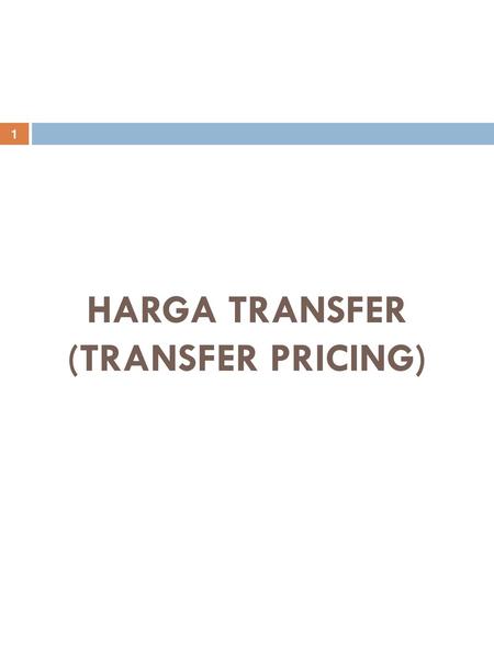 HARGA TRANSFER (TRANSFER PRICING)