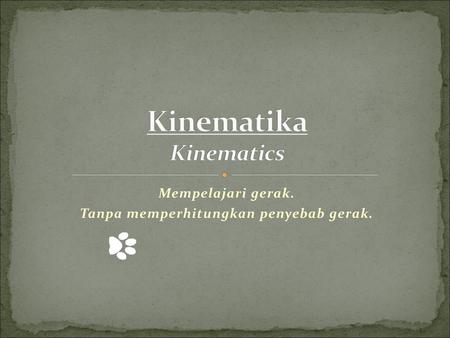 Kinematika Kinematics