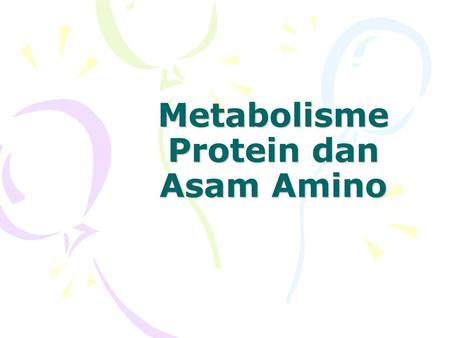 Metabolisme Protein dan Asam Amino