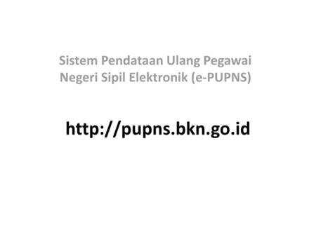 Sistem Pendataan Ulang Pegawai Negeri Sipil Elektronik (e-PUPNS)