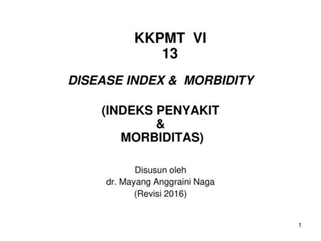 DISEASE INDEX & MORBIDITY (INDEKS PENYAKIT & MORBIDITAS)