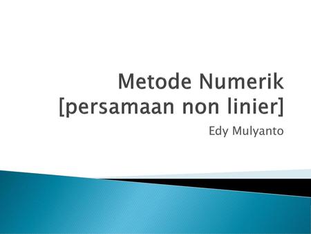 Metode Numerik [persamaan non linier]