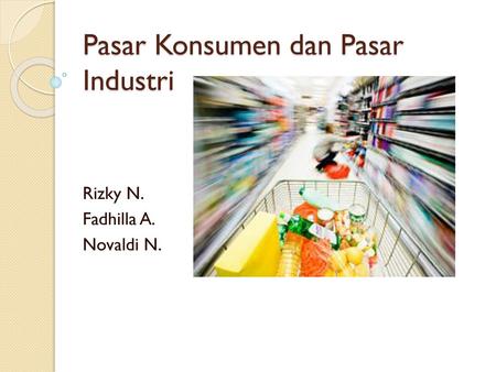 Pasar Konsumen dan Pasar Industri