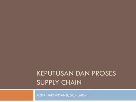Keputusan dan proses supply chain