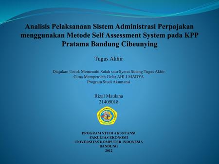 Analisis Pelaksanaan Sistem Administrasi Perpajakan menggunakan Metode Self Assessment System pada KPP Pratama Bandung Cibeunying Tugas Akhir Diajukan.
