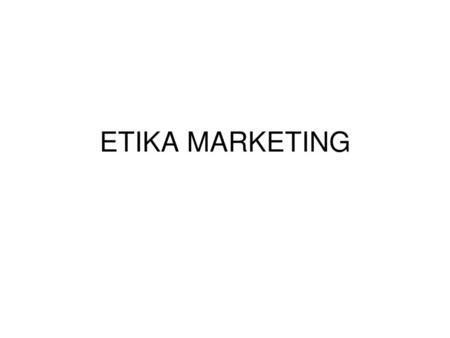 ETIKA MARKETING.