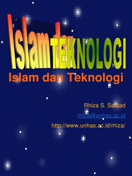 Islam dan Teknologi Rhiza S. Sadjad