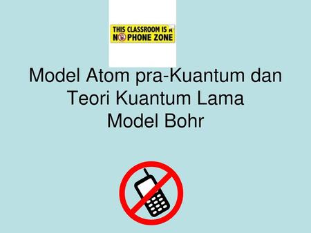 Model Atom pra-Kuantum dan Teori Kuantum Lama Model Bohr