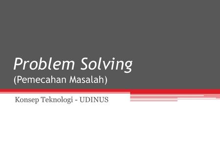 Problem Solving (Pemecahan Masalah)