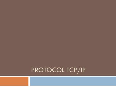 Protocol tcp/ip.