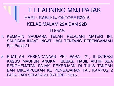 E LEARNING MNJ PAJAK HARI : RABU/14 OKTOBER2015