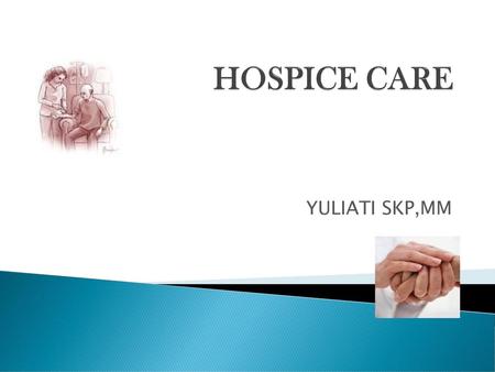 HOSPICE CARE YULIATI SKP,MM.