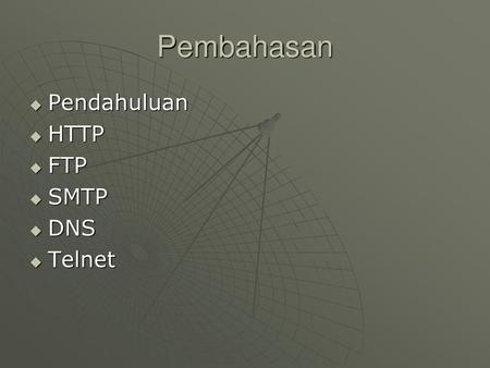 Pembahasan Pendahuluan HTTP FTP SMTP DNS Telnet.