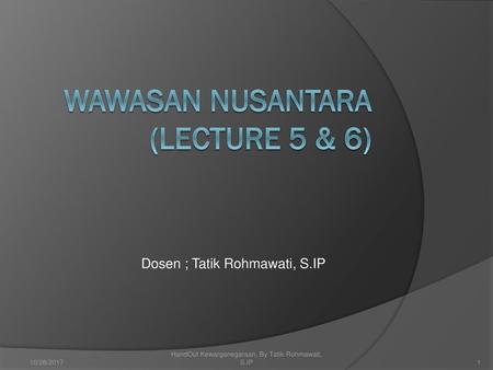 Wawasan nusantara (Lecture 5 & 6)