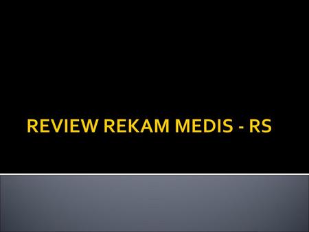 REVIEW REKAM MEDIS - RS.