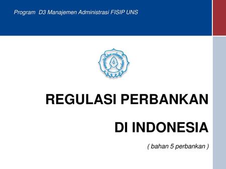 REGULASI PERBANKAN DI INDONESIA ( bahan 5 perbankan )