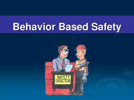 Behavior Based Safety.