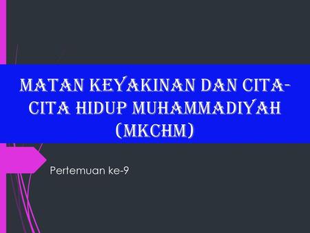 Matan Keyakinan dan Cita-cita Hidup Muhammadiyah (MKCHM)