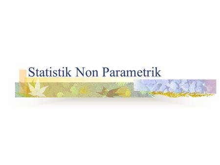 Statistik Non Parametrik