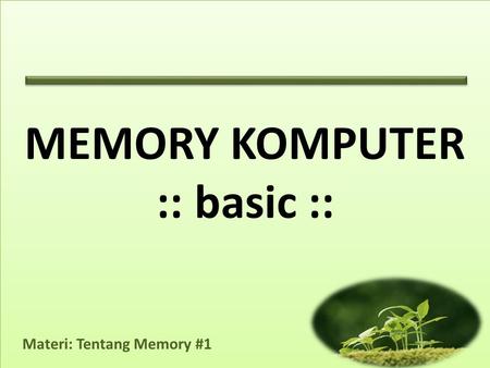 MEMORY KOMPUTER :: basic ::.