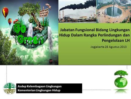 Jogjakarta 28 Agustus 2013 Asdep Kelembagaan Lingkungan