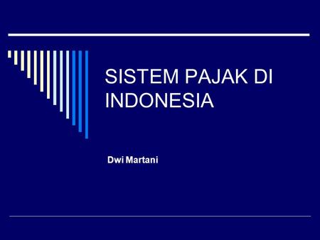 SISTEM PAJAK DI INDONESIA