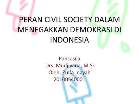 PERAN CIVIL SOCIETY DALAM MENEGAKKAN DEMOKRASI DI INDONESIA